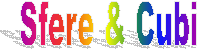 Sfere & Cubi